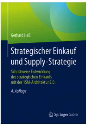 Paperback "Strategischer Einkauf und Supply-Strategie", 4. Auflage, 2017, Prof. Dr. Gerhard Heß, ISBN 978-3-658-16214-6 Abbildung Paperback "Strategischer Einkauf und Supply-Strategie", 4. Auflage, 2017, Prof. Dr. Gerhard Heß, ISBN 978-3-658-16214-6
